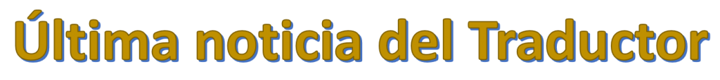 ultima noticia del traductor