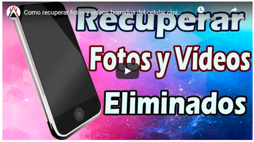 Como recuperar fotos y vídeos borrados del celular rápido y fácil