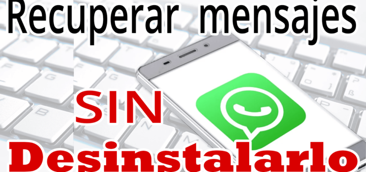 Recuperar-mensajes-de-WhatsApp-sin-desinstalar