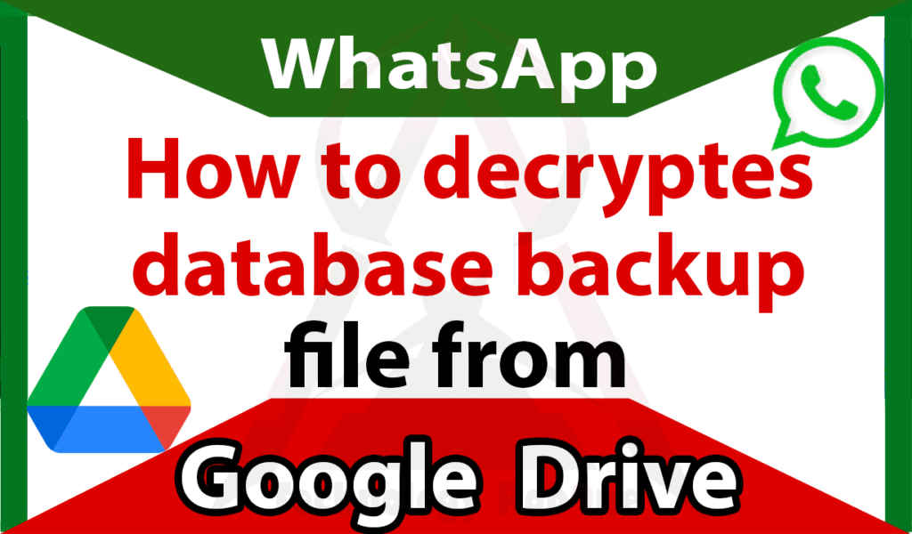 How_to_DECRYPT_WhatsApp_DATABASE_backup_file_from_Google_Drive