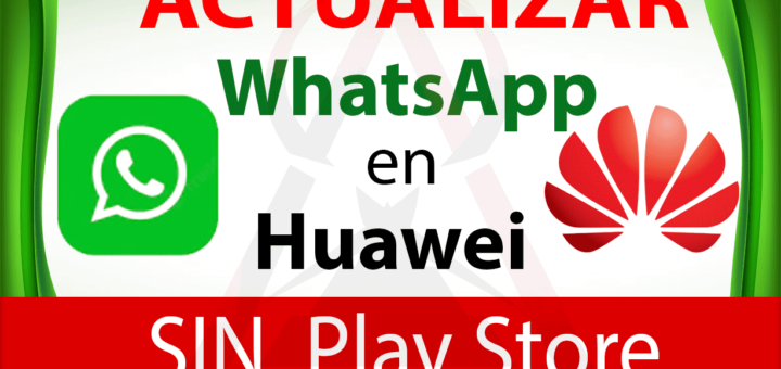 Como_actualizar_WhatsApp_en_Huawei_sin_Play_Store
