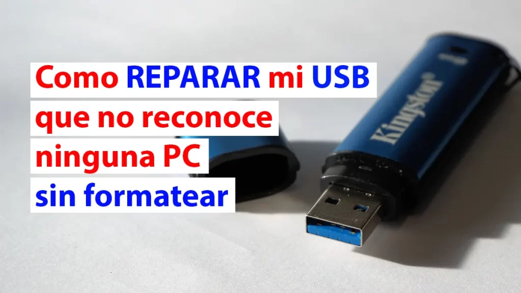 Como reparar mi USB que no reconoce ninguna PC sin formatear