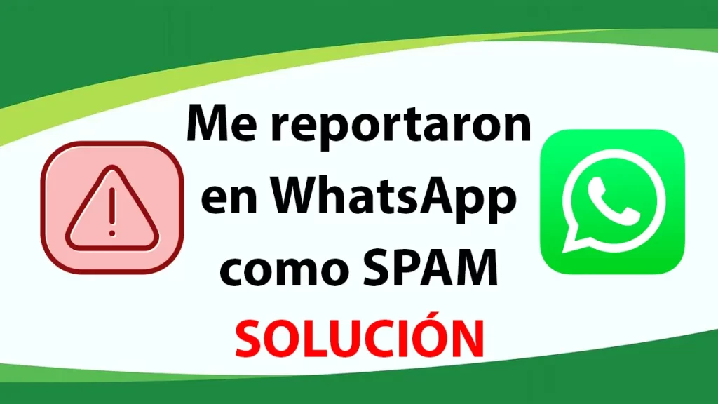 Me reportaron en WhatsApp como spam