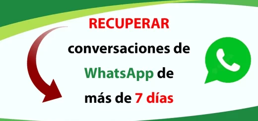Recuperar conversaciones de WhatsApp de más de 7 días