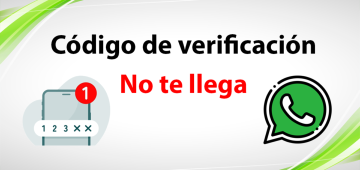 Código de verificación de WhatsApp no me llega