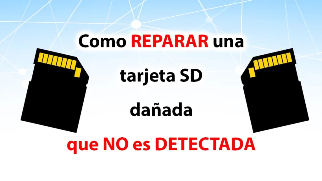 Como reparar una tarjeta SD dañada que no es detectada
