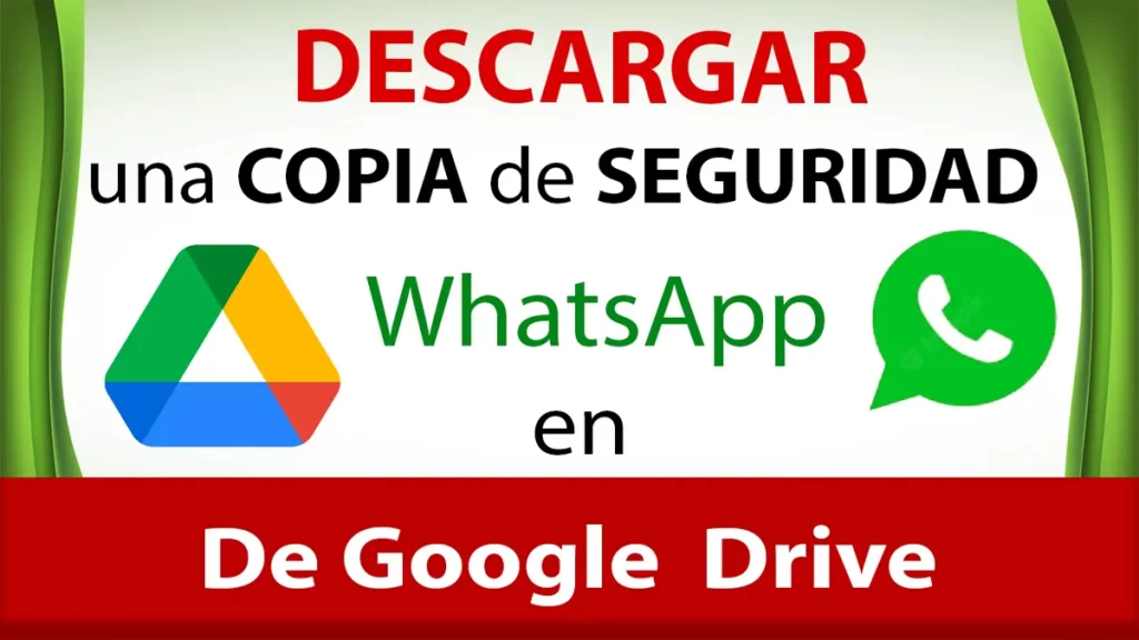 Descargar una copia de seguridad de WhatsApp de Google Drive