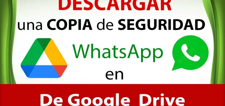 Descargar una copia de seguridad de WhatsApp de Google Drive