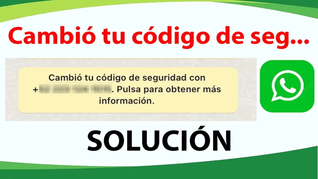 Cambió tu código de seguridad con en WhatsApp
