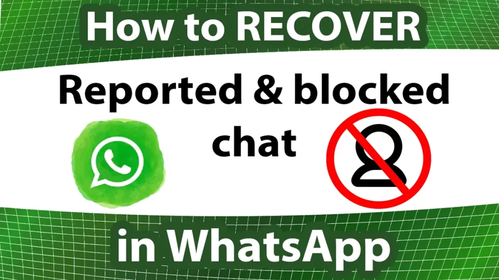 How to RECOVER reported chat in WhatsApp