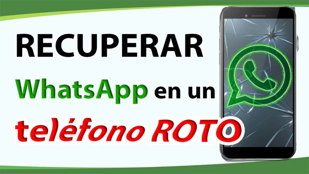 Como recuperar WhatsApp de un teléfono roto
