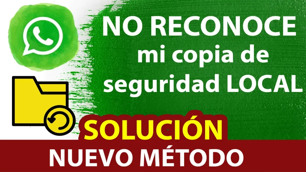 WhatsApp NO RECONOCE mi copia de seguridad LOCAL