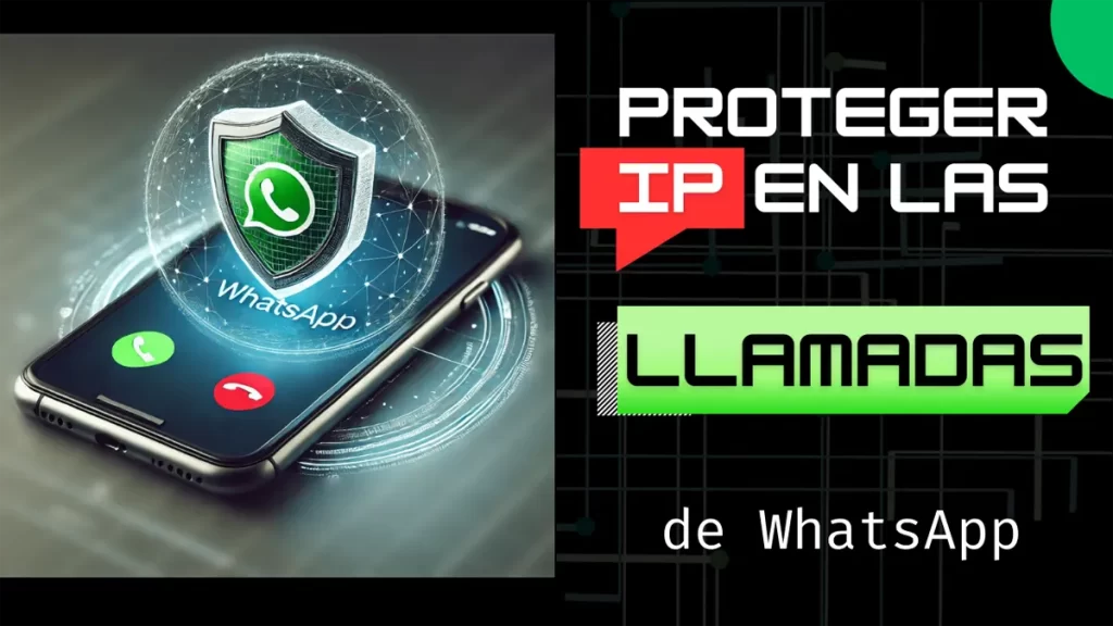 Proteger la dirección ip en las llamadas de WhatsApp