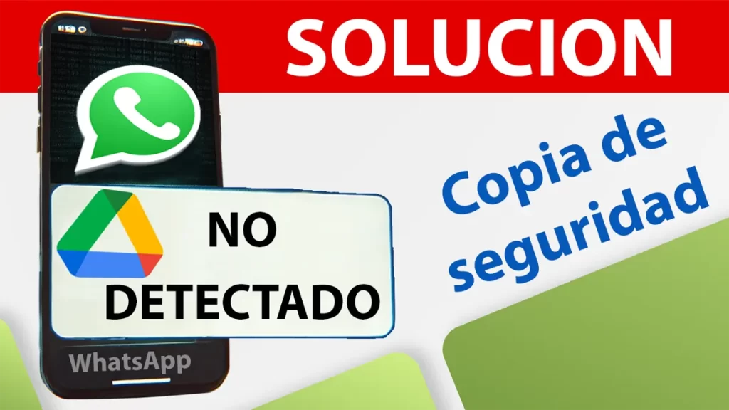 WhatsApp no detecta copia de seguridad Google Drive