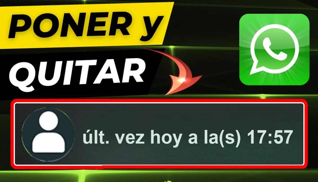 Cómo Quitar o Poner "Última Vez Conectado" en WhatsApp