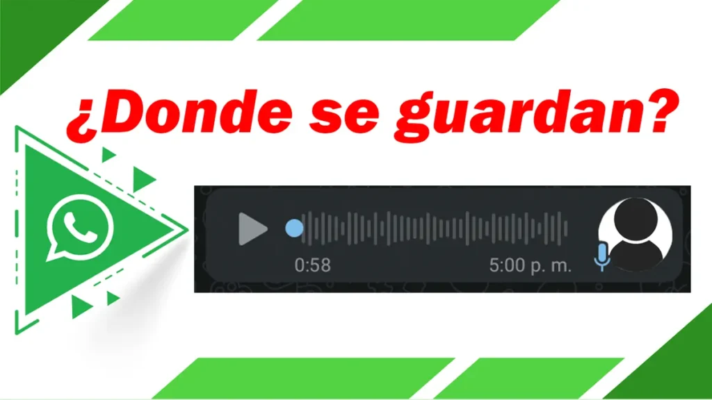 Donde se guardan los mensajes de voz de WhatsApp