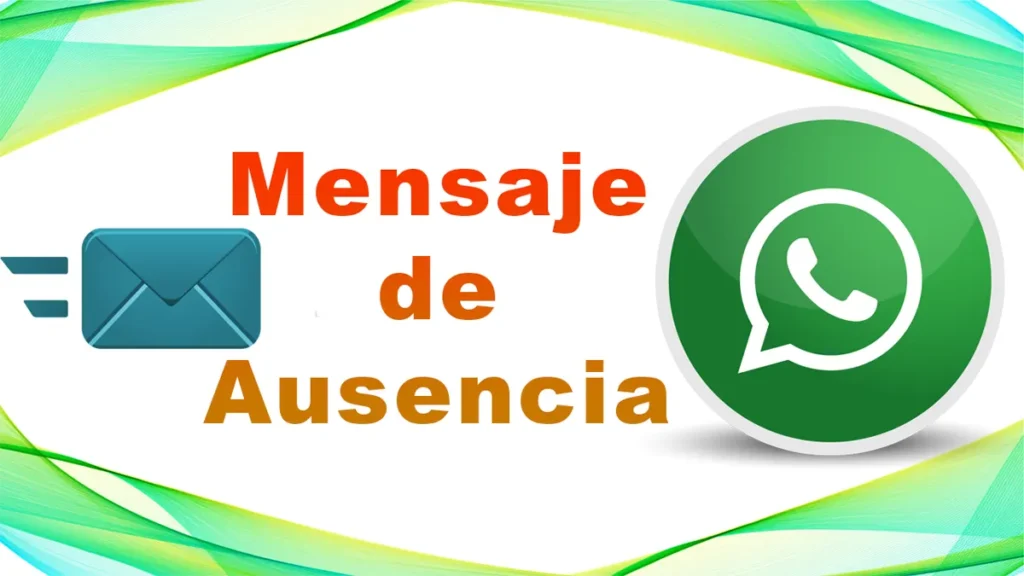 Como enviar mensajes de ausencia en WhatsApp