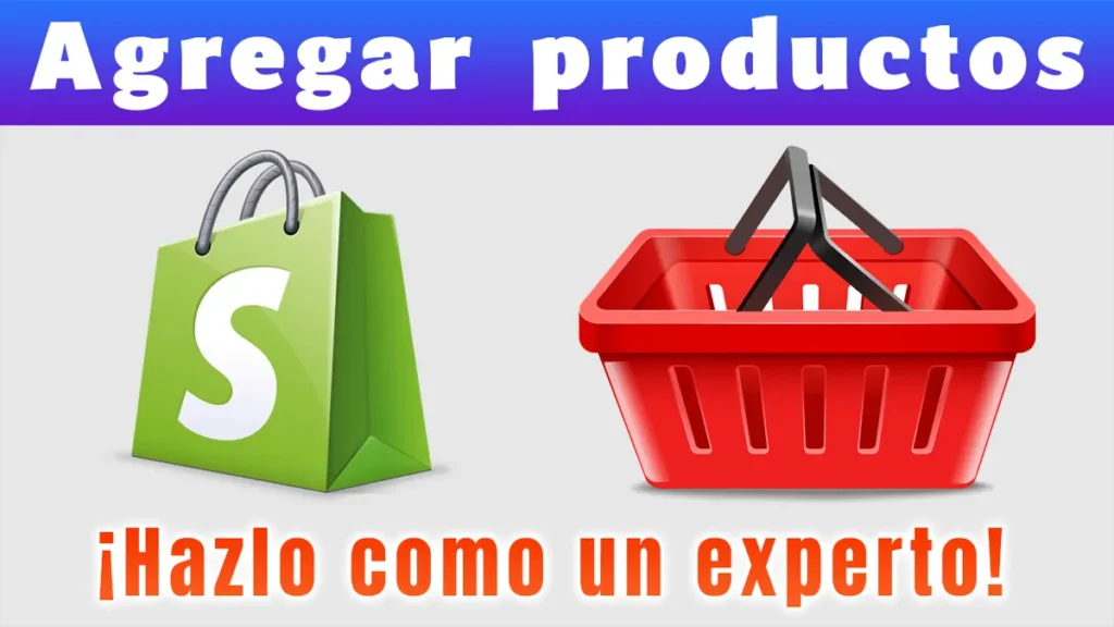 Agregar productos en Shopify