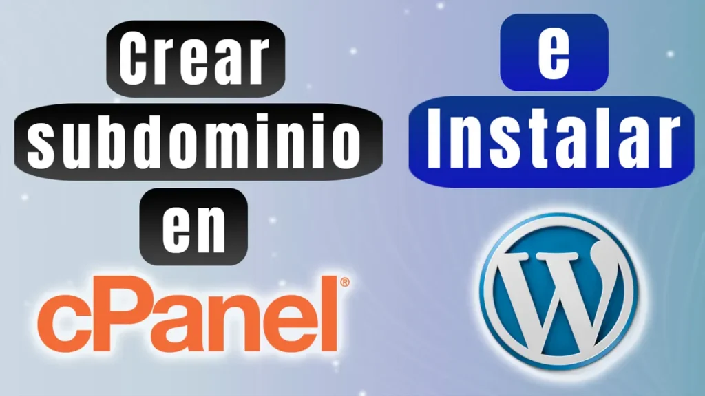 Crear subdominio en cPanel e Instalar Wordpress